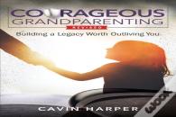 Courageous Grandparenting