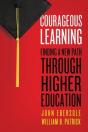 Courageous Learning: Finding A New Path Through Higher Education - Preview