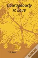 Courageously In Love