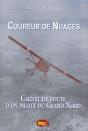 Coureur De Nuages ; Carnet De Route D'Un Pilote Du Grand Nord - Preview