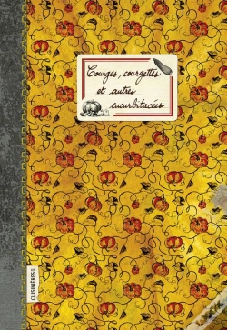 Capa do artigo Courges, Courgettes - Et Autres Cucurbitacees