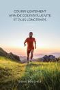 Courir Lentement Afin De Courir Plus Vite Et Plus Longtemps (2e Edition) - Preview