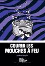 Courir Les Mouches À Feu - Preview