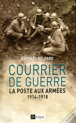 Capa do artigo Courrier De Guerre ; La Poste Aux Armées, 1914-1918