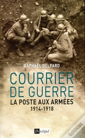 Capa do artigo Courrier De Guerre ; La Poste Aux Armées, 1914-1918