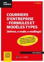 Courriers D'Entreprise : Formules Et Modèles Types (Lettres, E-Mails, E-Mailings) ; Intègre Un Lexique Des Mots Français Et Anglais Incontournables Et Leurs Synonymes/Définitions. Conseils Sur Le Bon - Preview