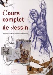 Cours Complet De Dessin ; Toutes Les Techniques Et Les Bases Fondamentales