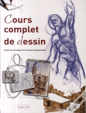 Cours Complet De Dessin ; Toutes Les Techniques Et Les Bases Fondamentales