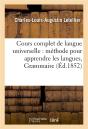 Cours Complet De Langue Universelle : Offrant En Meme Temps Une Methode Pour Apprendre - Preview
