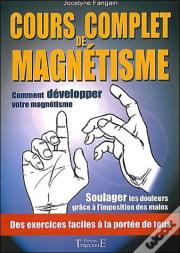 Cours Complet De Magnetisme ; Comment Developper Votre Magnetisme