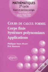 Cours De Calcul Formel - Corps Finis, Systèmes Polynomiaux - Applications