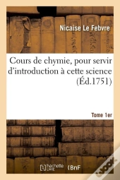 Cours De Chymie Intro Science T.1 Edition 1751