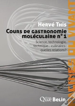 Capa do artigo Cours De Gastronomie Moléculaire N°1 : Science, Technologie Et Technique... Culinaires : Quelles Relations ?