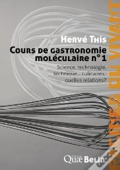 Capa do artigo Cours De Gastronomie Moléculaire N°1 : Science, Technologie Et Technique... Culinaires : Quelles Relations ?