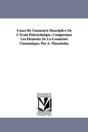 Cours De Geometrie Descriptive De L'Ecole Polytechnique, Comprenant Les Elements De La Geometrie Cinematique, Par A. Mannheim. - Preview