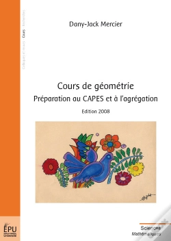 Capa do artigo Cours De Géometrie ; Préparation Au Capes Et À L'Agrégation (Édition 2008)