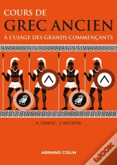 Cours De Grec Ancien : À L'Usage Des Grands Commençants