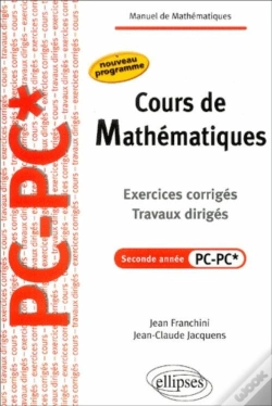 Capa do artigo Cours De Mathématiques - Travaux Dirigés - Exercices Corrigés - Filière Pc-Pc*