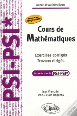 Capa do artigo Cours De Mathématiques - Travaux Dirigés - Exercices Corrigés - Filière Psi-Psi*.