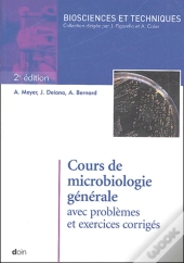 Cours De Microbiologie Générale Avec Problèmes Et Exercices Corrigés - 2e Édition (2e Édition)