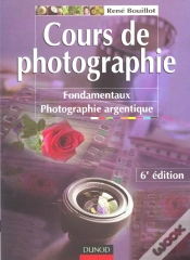 Capa do artigo Cours De Photographie T.1 ; Concepts Fondamentaux Photographie Argentique ; 6e Edition