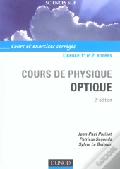 Cours De Physique ; Optique ; Licence 1e Et 2e Annees ; 2e Edition