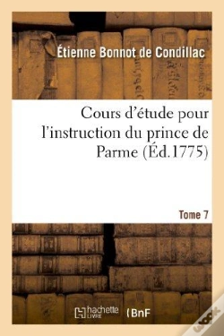 Capa do artigo Cours D'Etude Pour L'Instruction Du Prince De Parme. Directions Pour La Conscience D'Un Roi. T. 07