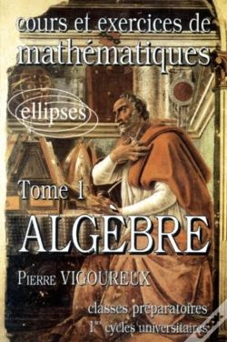 Capa do artigo Cours Et Exercices De Mathématiques Tome 1 : Algèbre
