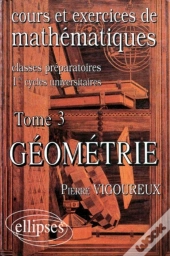 Cours Et Exercices De Mathématiques Tome 3, Géométrie