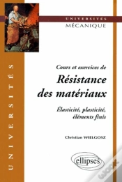 Capa do artigo Cours Et Exercices De Résistance Des Matériaux - Elasticité, Plasticité, Éléments Finis