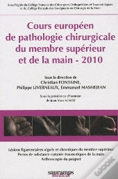 Cours Européen De Pathologie Chirugicale Du Membre Supérieur Et De La Main (Édition 2010)