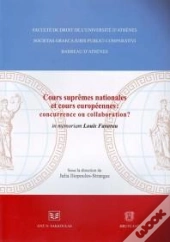 Cours Nationales Suprêmes Et Cours Européennes : Concurrence Ou Collaboration