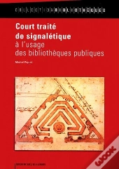 Court Traité De Signalétique À L'Usage Des Bibliothèques Publiques