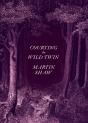 Courting The Wild Twin - Preview