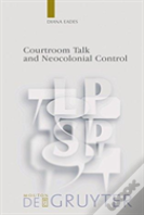Courtroom Talk And Neocolonial Control