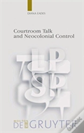 Courtroom Talk And Neocolonial Control