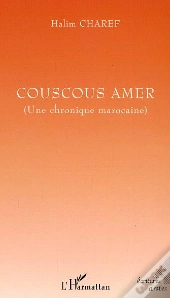 Couscous Amer ; Une Chronique Marocaine