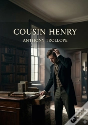 Capa do artigo Cousin Henry - By Anthony Trollope