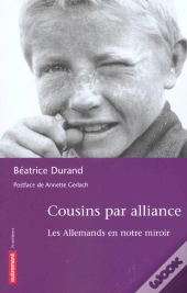 Cousins Par Alliance ; Les Allemands En Notre Miroir