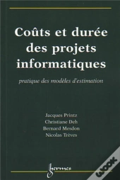 Coûts Et Durée Des Projets Informatiques : Pratique Des Modèles D'Estimation