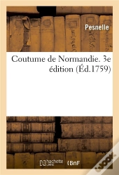 Coutume De Normandie. 3e Edition