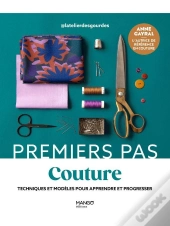 Couture : Techniques Et Modèles Pour Apprendre Et Progresser