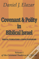 Covenant And Polity In Biblical Israel