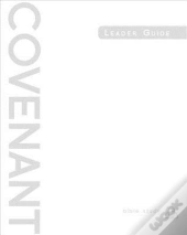Covenant Bible Study: Leader Guide