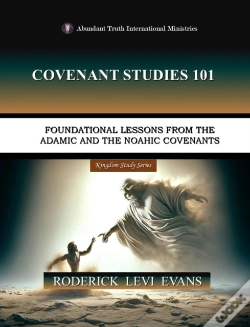 Capa do artigo Covenant Studies 101: Foundational Lessons From The Adamic And The Noahic Covenants