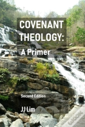 Covenant Theology: A Primer: 2nd Edition