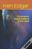 Covenants, Dispensations And A Goat