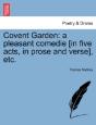 Covent Garden: A Pleasant Comedie (In Fi - Preview