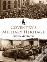 Coventry'S Military Heritage