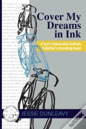 Cover My  Dreams  In Ink: A Son'S Unbear